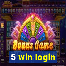 5 win login